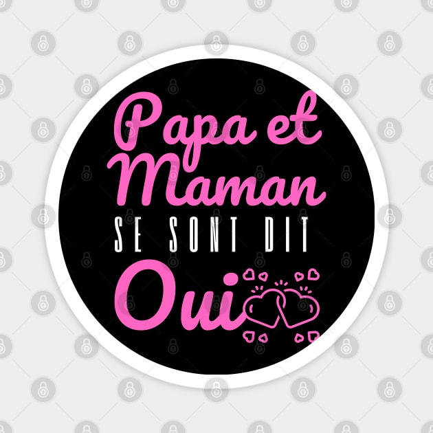 Enfant Futurs Maries Annonce Mariage, Papa et Maman Se Sont Dit Oui Magnet by click2print